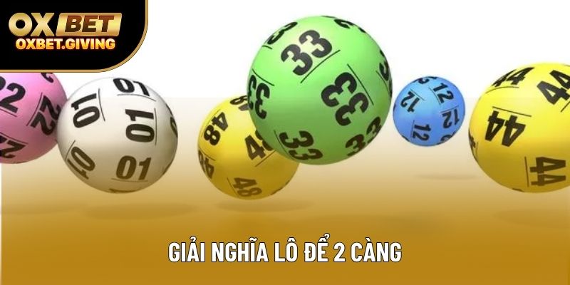 Giải nghĩa lô để 2 càng