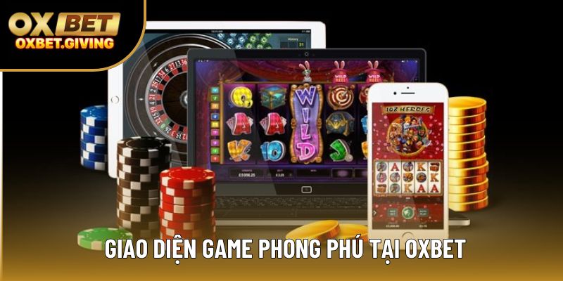 Giao diện game phong phú tại OXBET Giao diện game phong phú tại OXBET