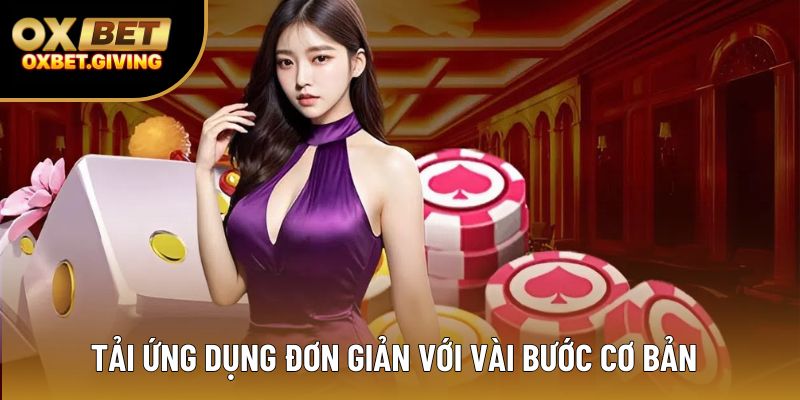 Tải ứng dụng đơn giản với vài bước cơ bản Tải ứng dụng đơn giản với vài bước cơ bản