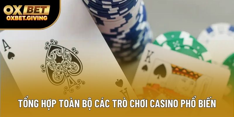 Tổng hợp toàn bộ các trò chơi casino phổ biến Tổng hợp toàn bộ các trò chơi casino phổ biến